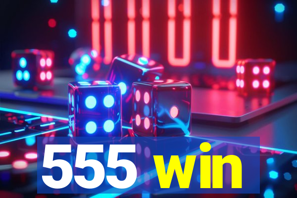 555 win