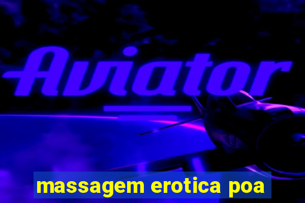 massagem erotica poa