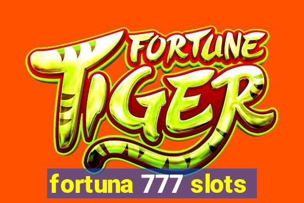 fortuna 777 slots