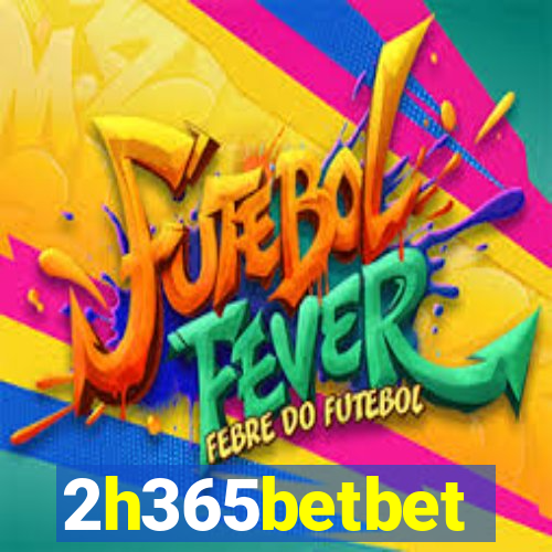 2h365betbet