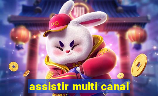 assistir multi canal