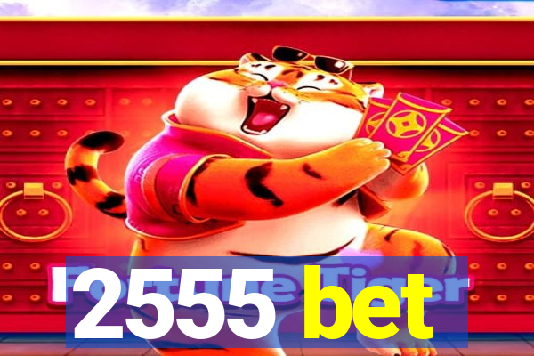 2555 bet