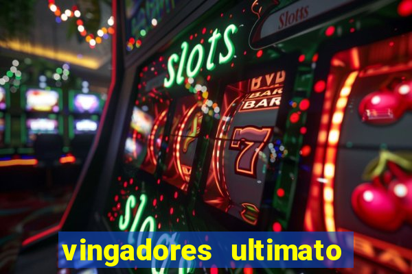 vingadores ultimato assistir drive