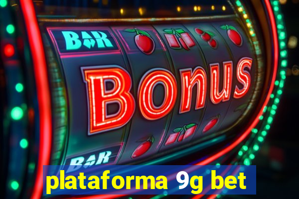 plataforma 9g bet