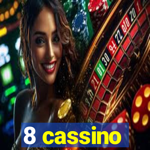 8 cassino