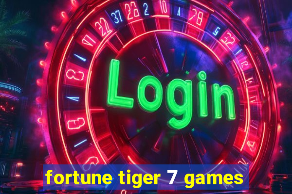 fortune tiger 7 games