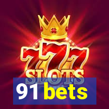 91 bets