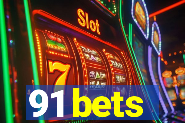 91 bets