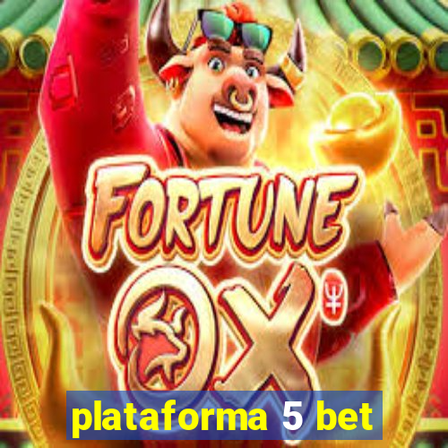 plataforma 5 bet