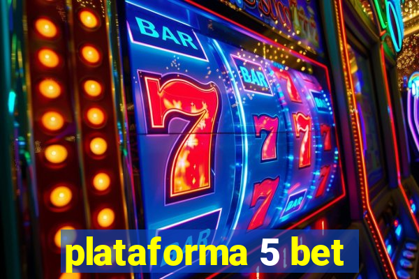 plataforma 5 bet