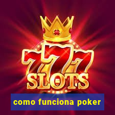 como funciona poker