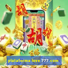 plataforma love 777.com