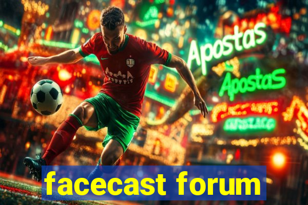 facecast forum