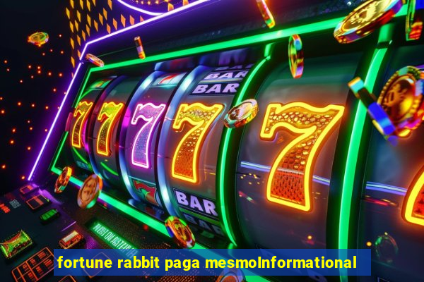 fortune rabbit paga mesmoInformational