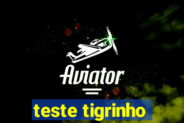 teste tigrinho