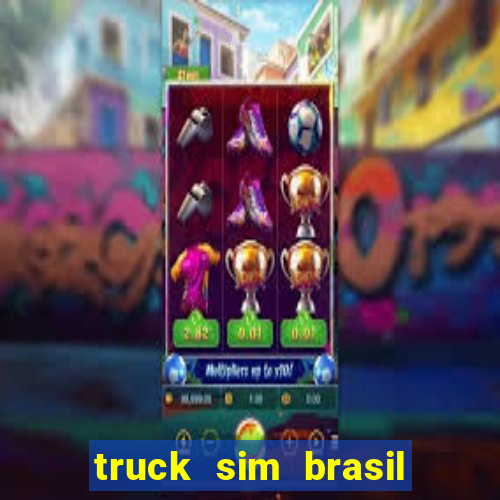 truck sim brasil dinheiro infinito