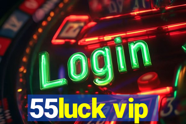 55luck vip