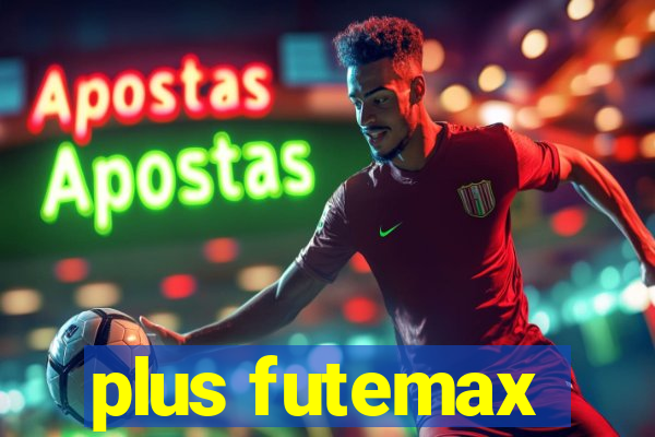 plus futemax