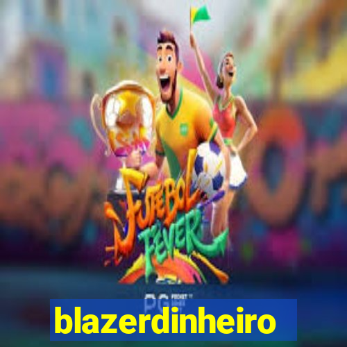 blazerdinheiro