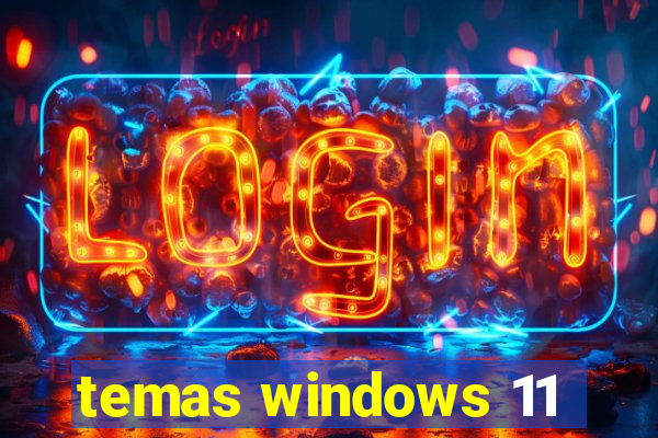 temas windows 11