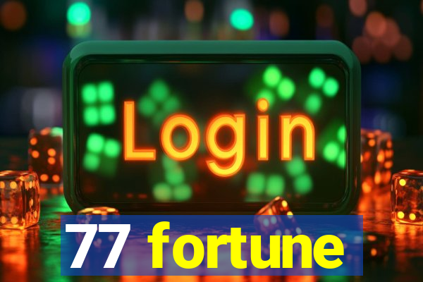 77 fortune