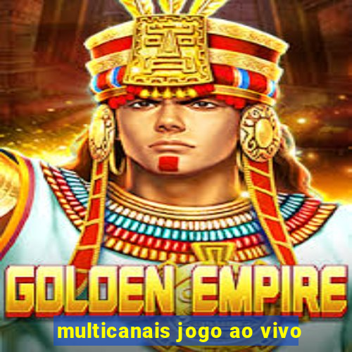 multicanais jogo ao vivo