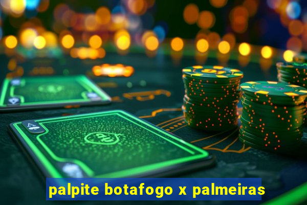 palpite botafogo x palmeiras