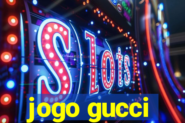 jogo gucci