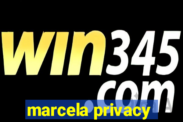 marcela privacy