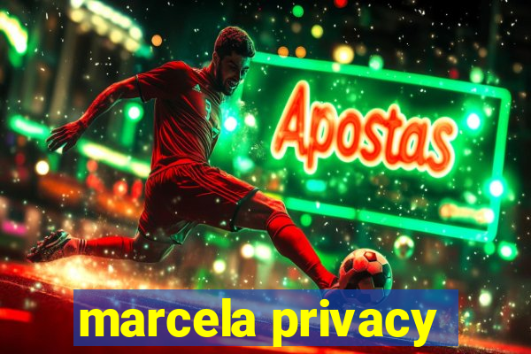 marcela privacy