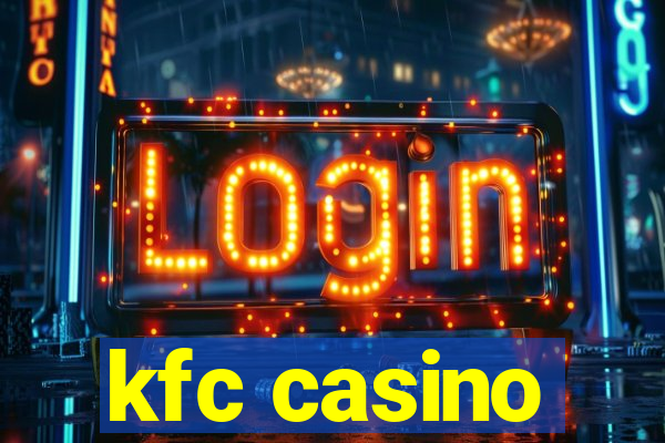 kfc casino