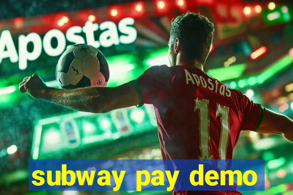 subway pay demo