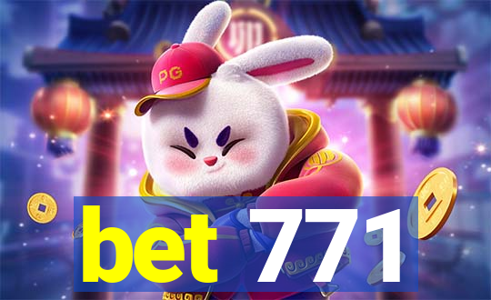 bet 771