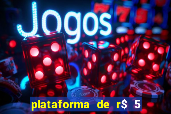 plataforma de r$ 5 para jogar