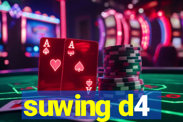 suwing d4