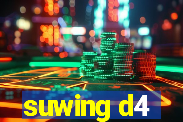 suwing d4