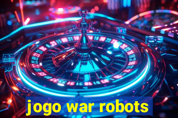 jogo war robots