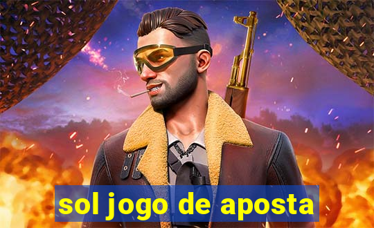 sol jogo de aposta