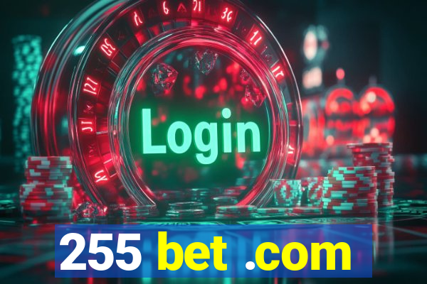 255 bet .com