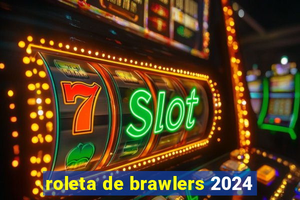 roleta de brawlers 2024