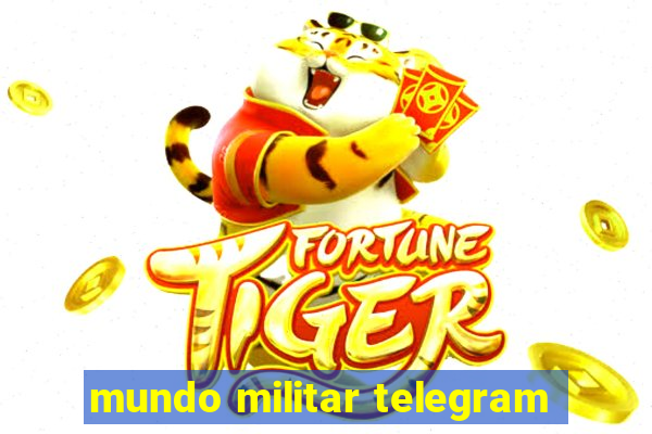 mundo militar telegram