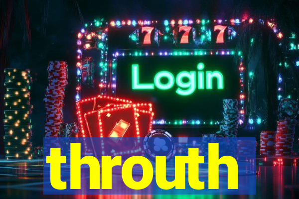 throuth