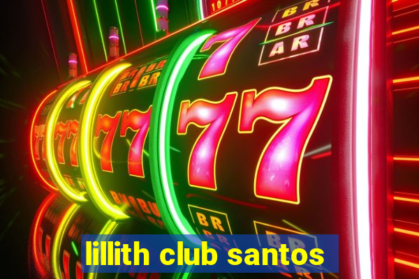 lillith club santos