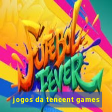 jogos da tencent games