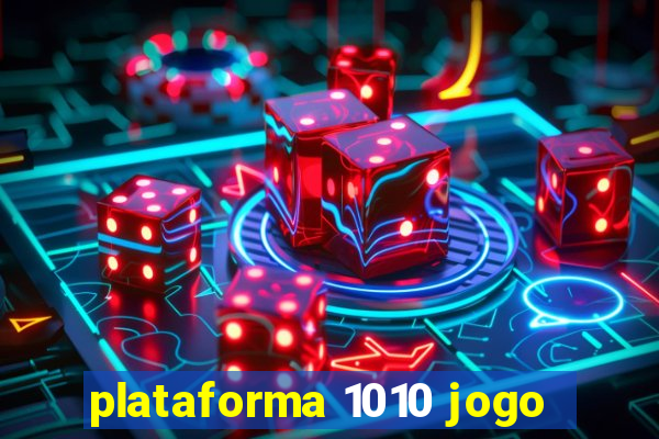 plataforma 1010 jogo