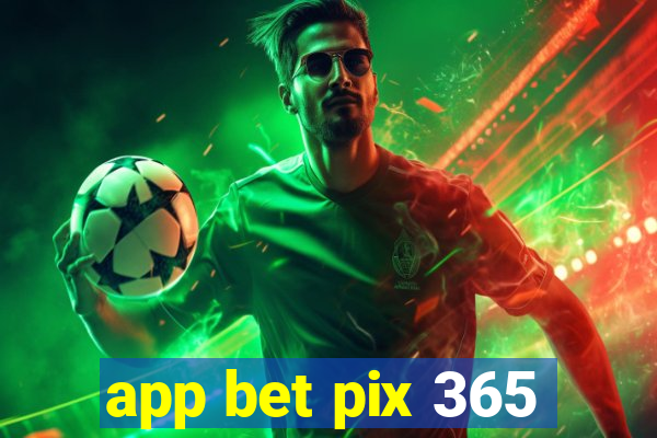 app bet pix 365