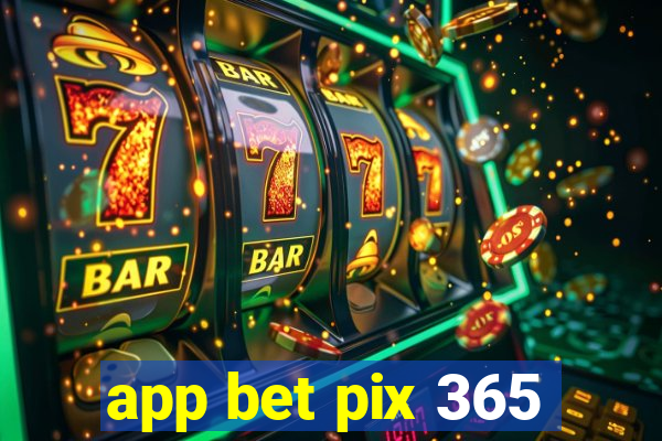 app bet pix 365