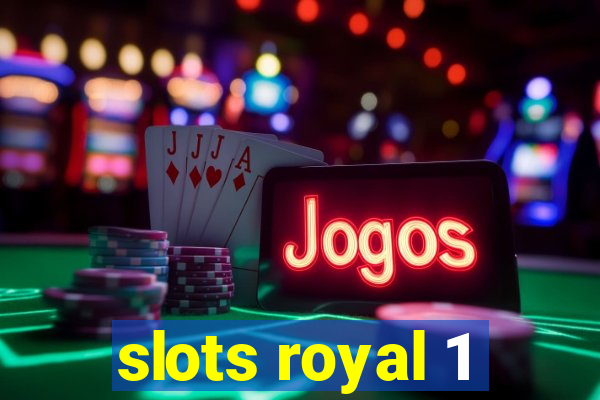 slots royal 1