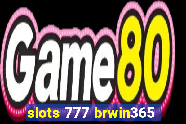 slots 777 brwin365