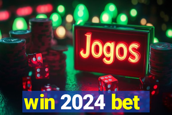 win 2024 bet